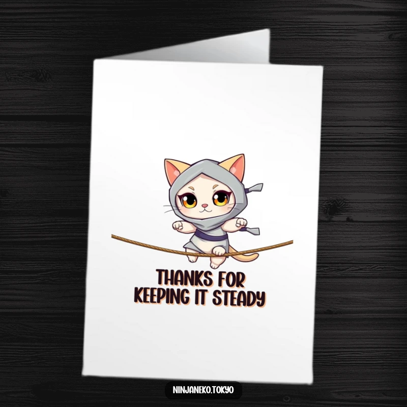 Funny Free Printable Thank You Card: Serene ninja cat balancing on a rope, conveying thanks with effortless grace and humor.